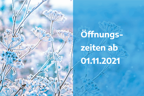 Winteröffnungszeiten ab 01.11.2021
